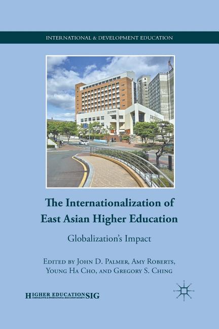 The Internationalization of East Asian Higher Education: Globalization's Impact
