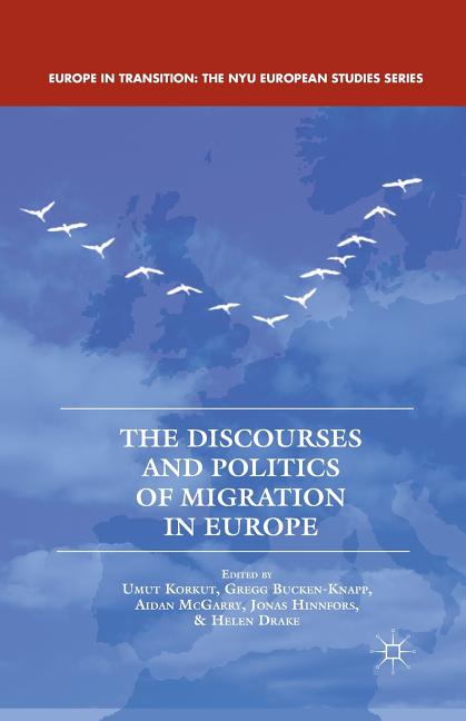 The Discourses and Politics of Migration in Europe