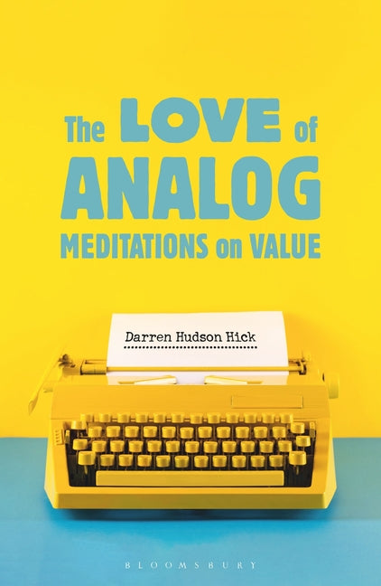 The Love of Analog: Meditations on Value