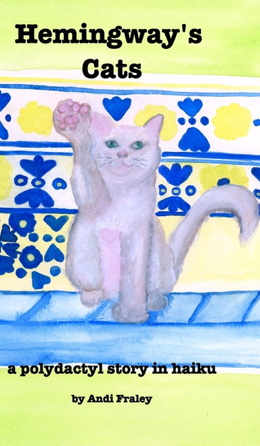 Hemingway's Cats: a polydactyl story in haiku