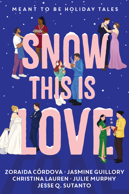 Snow This Is Love: Meant to Be Holiday Tales by Lauren, Christina