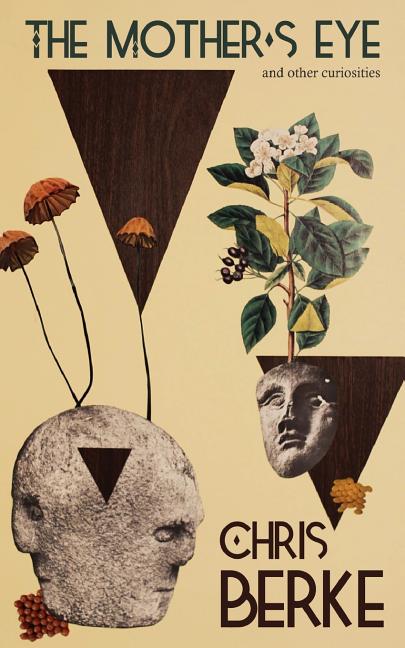 The Mother's Eye: And Other Curiosities