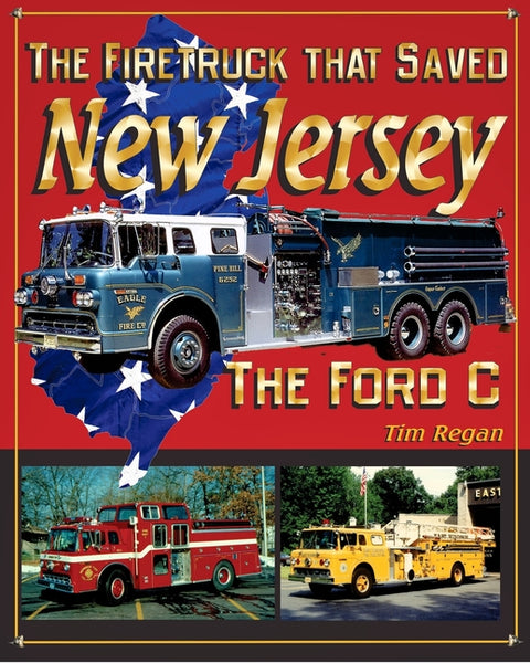 The Firetruck that Saved New Jersey: The Ford C