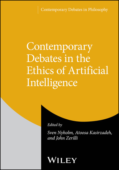 Contemporary Debates in the Ethics of Artificial Intelligence by Nyholm, Sven