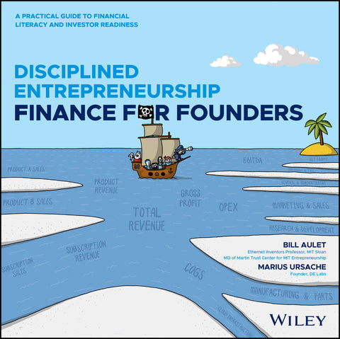 Disciplined Entrepreneurship Finance for Founders: A Practical Guide to Financial Literacy and Investor Readiness