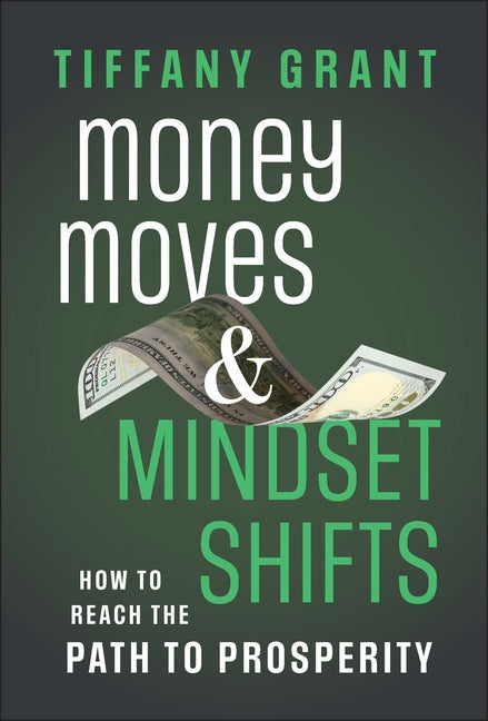 Money Moves and Mindset Shifts: How to Reach the Path to Prosperity