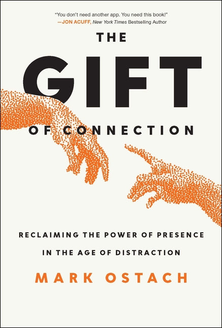 The Gift of Connection: Unwrapping the Power of Presence in the Age of Distraction
