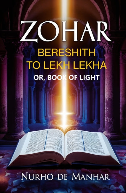 Zohar, Bereshith to Lekh Lekha: Or, Book of Light