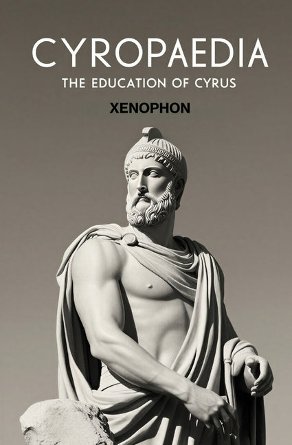 Cyropaedia: The Education of Cyrus