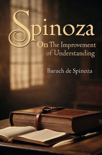 Spinoza-On the Improvement of Understanding