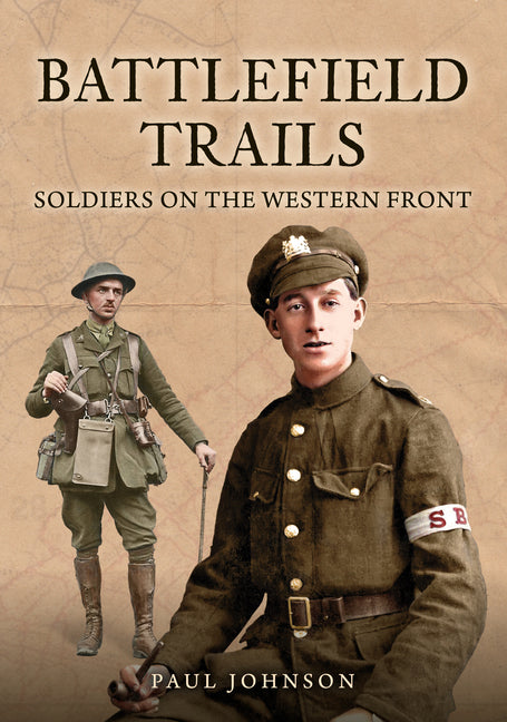 Battlefield Trails: Soldiers on the Western Front by Johnson, Paul