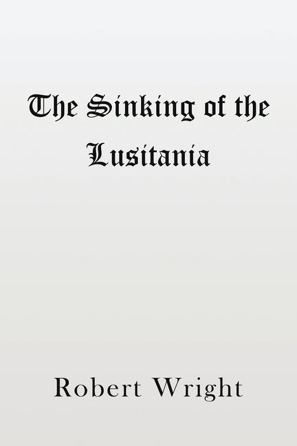 The Sinking of the Lusitania