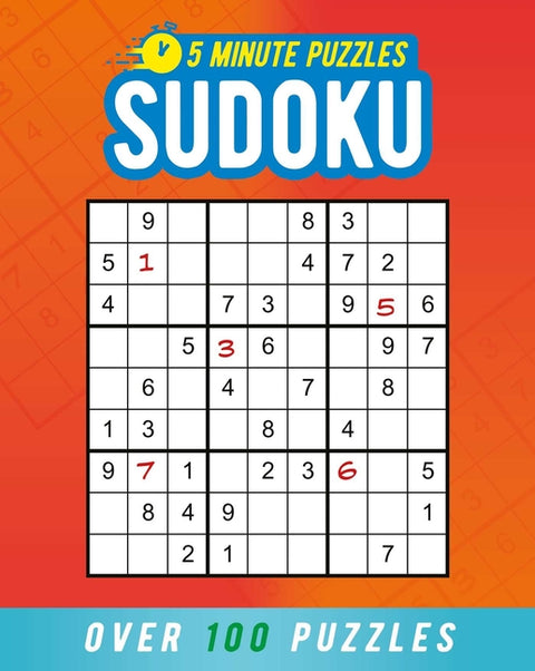 5 Minute Puzzles: Sudoku: Over 100 Puzzles