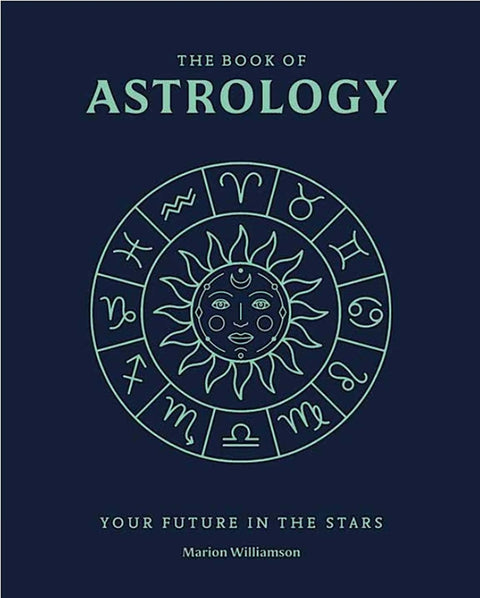 The Book of Astrology: The Future in Your Stars by Williamson, Marion