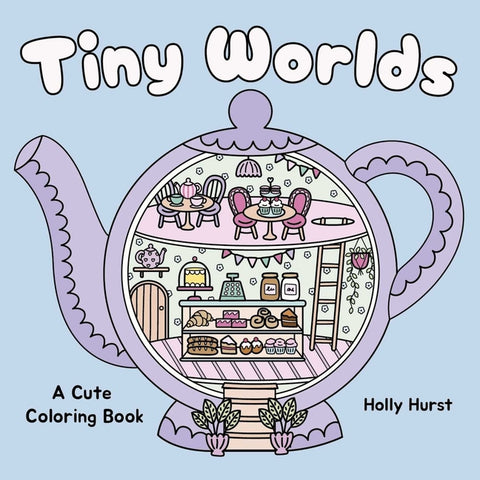 Tiny Worlds Cute Coloring Book by Hurst, Holly
