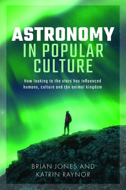 Astronomy in Popular Culture by Jones, Brian