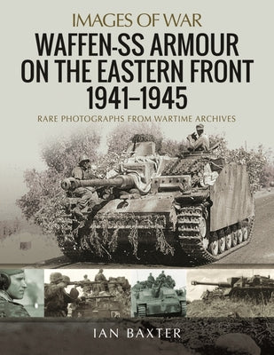 Waffen-SS Armour on the Eastern Front 1941-1945 by Baxter, Ian