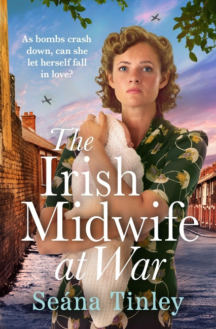 The Irish Midwife at War: A Page-Turning and Heartwarming WWII Historical Novel