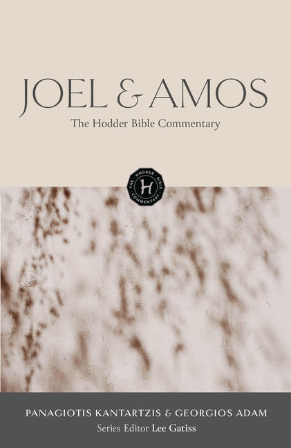 The Hodder Bible Commentary: Joel & Amos by Kantartzis, Panagiotis