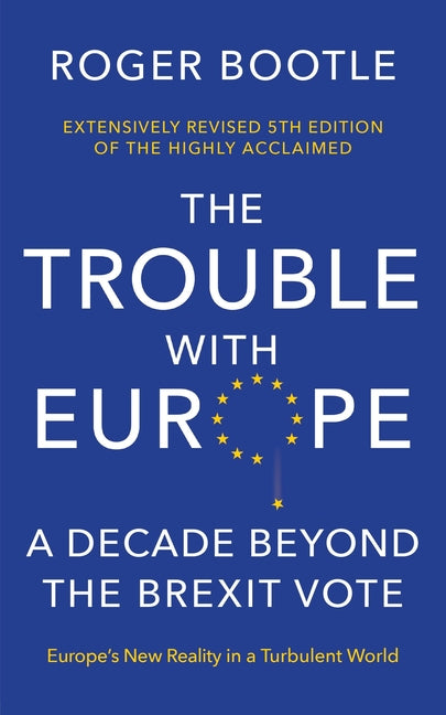 The Trouble with Europe: Ten Years Post-Brexit: The Future for the Bloc 10 Years Post Brexit
