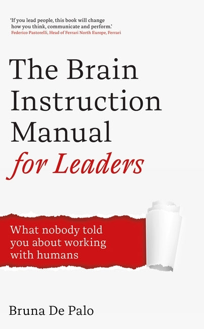 The Brain Instruction Manual for Leaders: Neuroscience Tools for Leadership Success by de Palo, Bruna