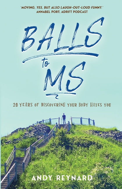 Balls to MS: 20 Years of Discovering Your Body Hates You