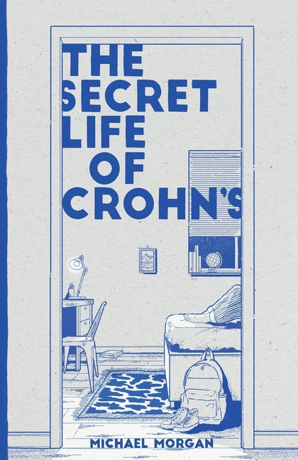 The Secret Life of Crohn's: Growing up with a Hidden Disease