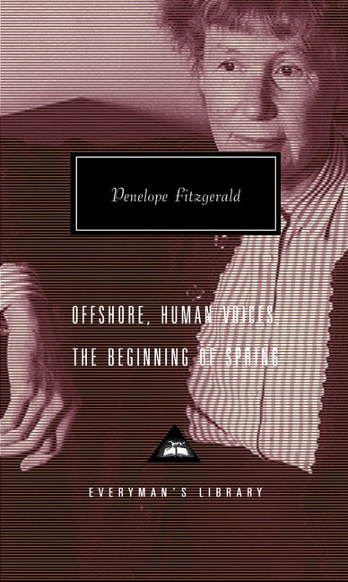 Offshore, Human Voices, the Beginning of Spring: Introduction by John Bayley