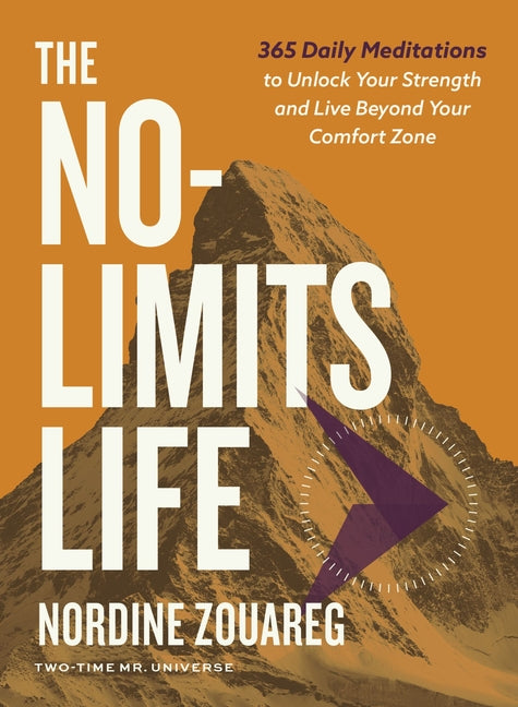 The No-Limits Life: 365 Daily Meditations to Unlock Your Strength and Live Beyond Your Comfort Zone