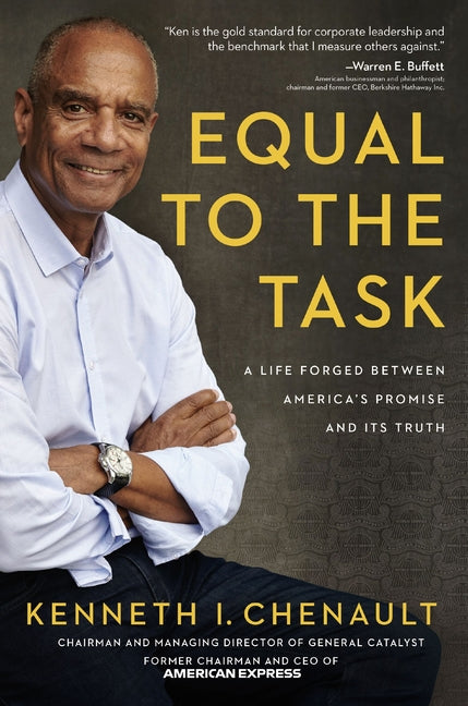 Equal to the Task: A Life Forged Between America's Promise and Its Truth by Chenault, Kenneth