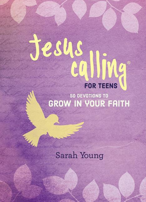 Jesus Calling: 50 Devotions to Grow in Your Faith: (A Devotional for Teens on Spiritual Growth) by Young, Sarah