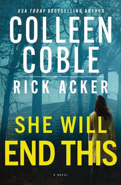 She Will End This: A Romantic Thriller Where the Past Won't Stay Buried by Coble, Colleen