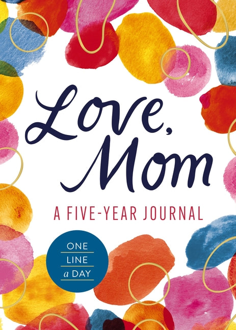 Love, Mom: A 5-Year Journal (One Line a Day) by Editors of Cider Mill Press