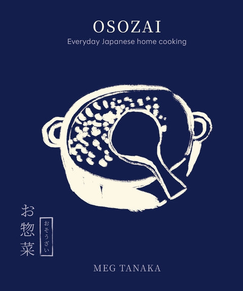Osozai: Everyday Japanese Home Cooking by Tanaka, Meg