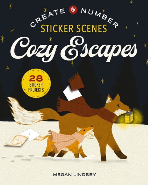 Cozy Escapes: Create by Number the: Sticker Scenes by Lindsey, Megan