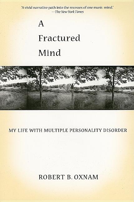 A Fractured Mind: My Life with Multiple Personality Disorder
