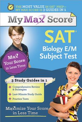 My Max Score SAT Biology E/M Subject Test: Maximize Your Score in Less Time by Malzone, Maria