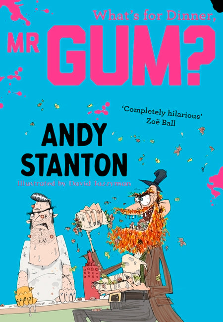What's for Dinner, MR Gum? by Stanton, Andy