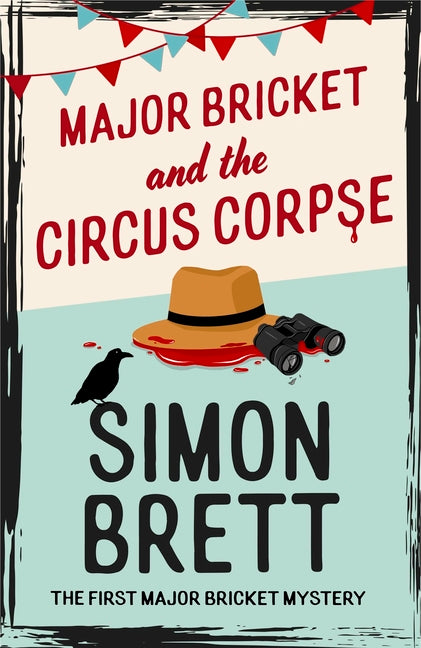 Major Bricket and the Circus Corpse: A Major Bricket Mystery