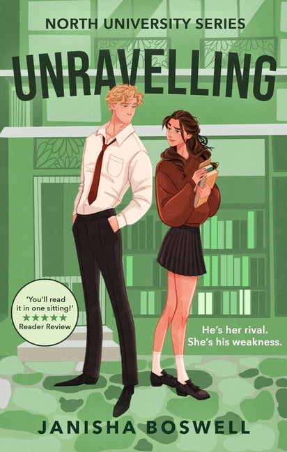 Unravelling: An Academic Rivals-To-Lovers Romance with Sizzling Tension and Forced Proximity, Perfect for Fans of Hannah Grace and Elle Kennedy. by Boswell, Janisha