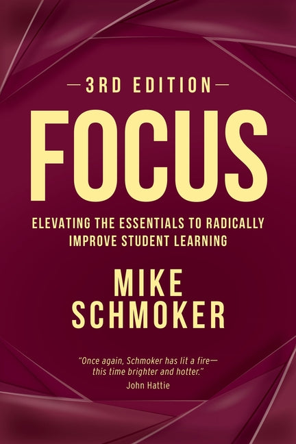 Focus: Elevating the Essentials to Radically Improve Student Learning