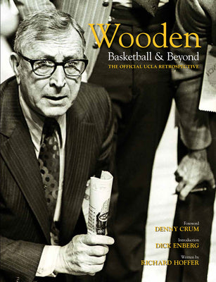Wooden: Basketball & Beyond: The Official UCLA Retrospective by Enberg, Dick