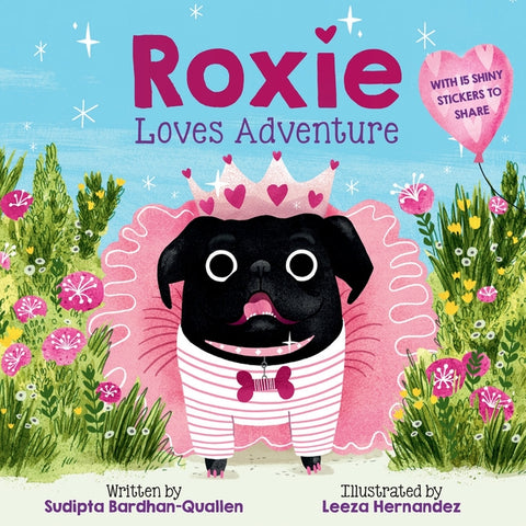 Roxie Loves Adventure: A Picture Book with Fifteen Stickers to Share by Bardhan-Quallen, Sudipta