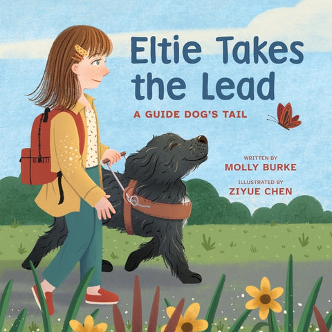 Eltie Takes the Lead: A Guide Dog's Tail by Burke, Molly