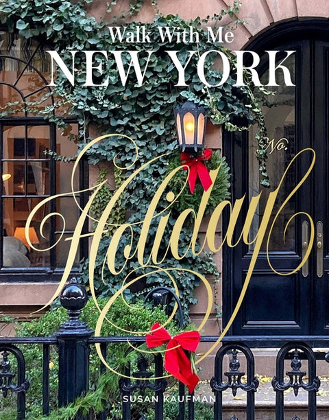 Walk with Me New York: Holiday by Kaufman, Susan