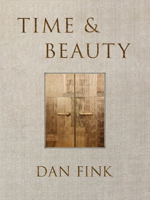 Time & Beauty: The Elements of Design by Fink, Dan