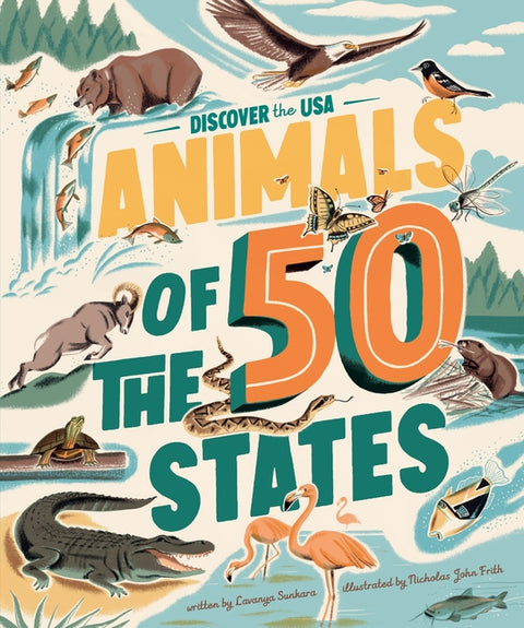 Animals of the 50 States: 500 Wild Facts by Sunkara, Lavanya
