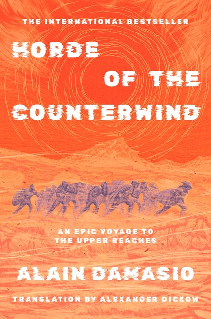 Horde of the Counterwind: An Epic Voyage to the Upper Reaches: The Cult Classic That Inspired Clair Obscur: Expedition 33 by Damasio, Alain