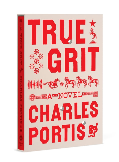True Grit: A Novel (Deluxe Edition) by Portis, Charles