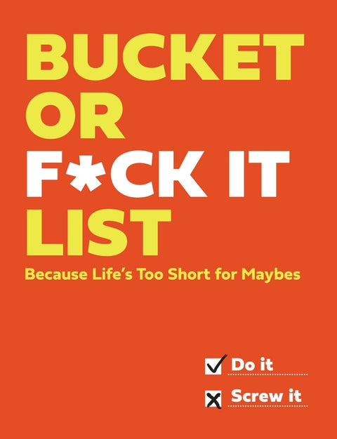 Bucket or F*ck It: A Guided Journal for Cutting Through the Crap by Abrams Books